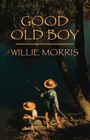 Kniha Good Old Boy Willie Morris