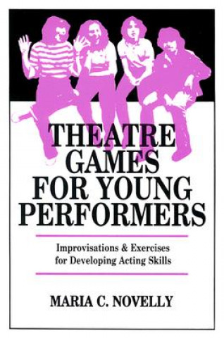 Carte Theatre Games for Young Performers Maria C. Novelly