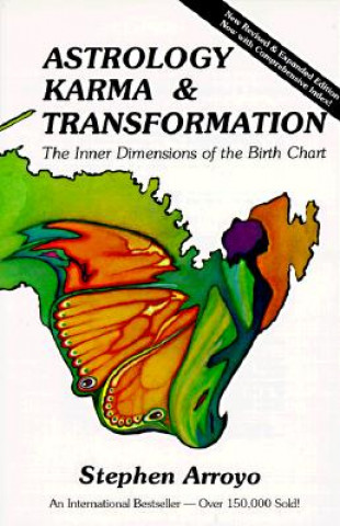 Kniha Astrology, Karma and Transformation Stephen Arroyo