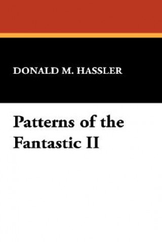 Knjiga Patterns of the Fantastic II Donald M. Hassler