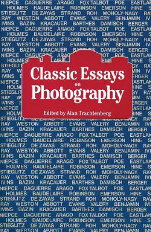 Könyv Classic Essays on Photography Alan Trachtenberg