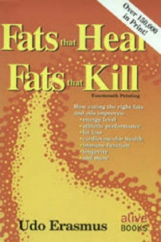 Kniha Fats That Heal, Fats That Kill Udo Erasmus
