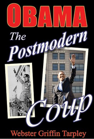 Kniha Obama -- The Postmodern Coup Webster Griffin Tarpley