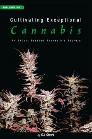 Книга Cultivating Exceptional Cannabis DJ Short