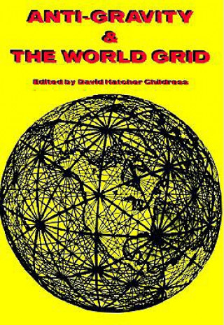 Book Anti-Gravity and the World Grid David Hatcher Childress
