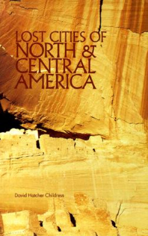 Carte Lost Cities of North & Central America David Hatcher Childress