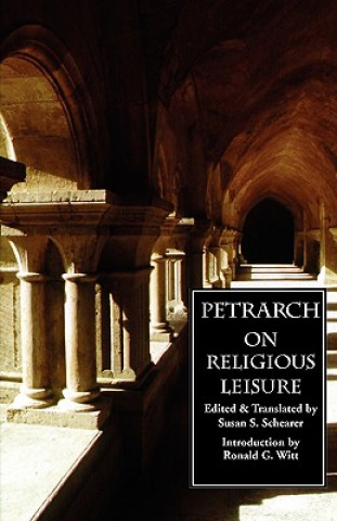 Kniha On Religious Leisure (De Otio Religioso) Francesco Petrarch