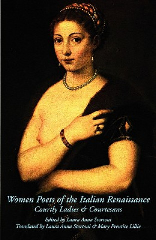 Kniha Women Poets of the Italian Renaissance Laura Anna Stortoni