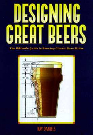 Книга Designing Great Beers Ray Daniels