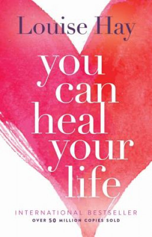 Kniha You Can Heal Your Life Louise L. Hay