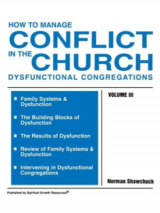 Kniha How to Manage Conflict in the Church, Dysfunctional Congregations, Volume III Norman