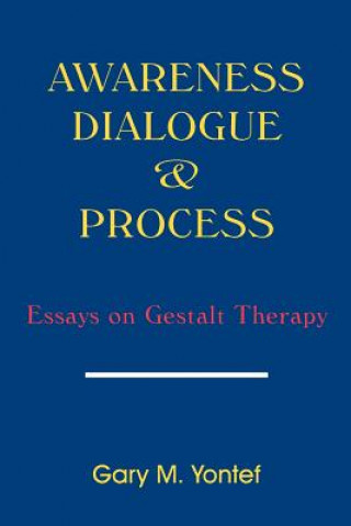 Книга Awareness, Dialogue and Process Gary Yontef