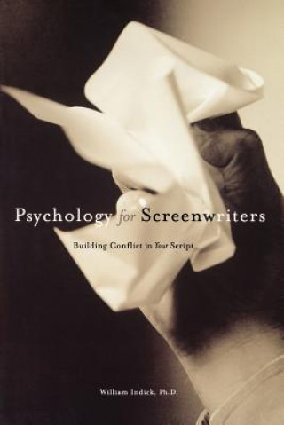 Kniha Psychology for Screenwriters William Indick