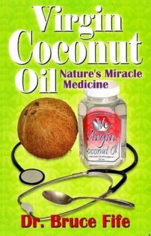 Книга Virgin Coconut Oil Bruce N D Fife