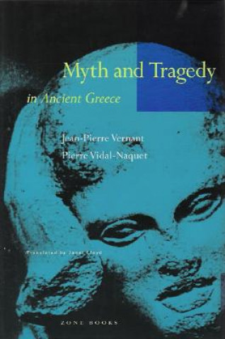 Kniha Myth & Tragedy in Ancient Greece Jean-Pierre Vernant