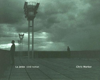 Kniha La Jetee - Cine-Roman Chris Marker