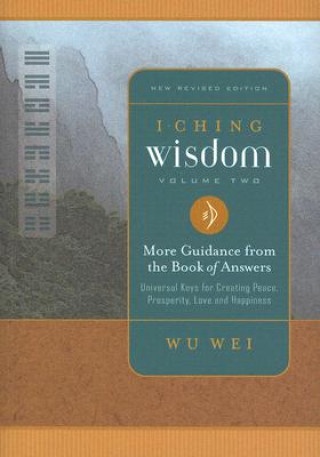 Knjiga I Ching Wisdom W. U. Wei