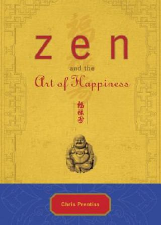 Carte ZEN and the Art of Happiness Chris Prentiss