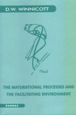 Kniha Maturational Processes and the Facilitating Environment D W Winnicott
