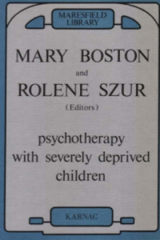 Kniha Psychotherapy with Severely Deprived Children Mary Boston