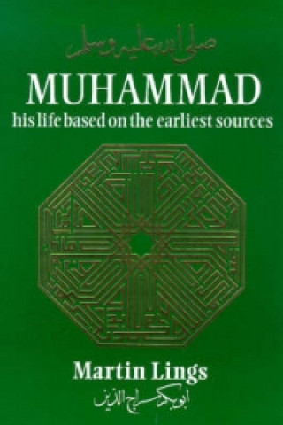 Kniha Muhammad: His Life Based on the Earliest Sources Martin Lings