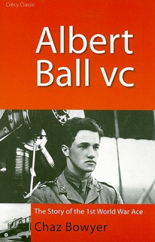 Book Albert Ball, V.C. Chaz Bowyer