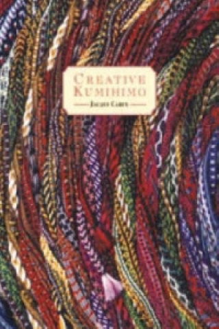 Könyv Creative Kumihimo Jacqui Carey