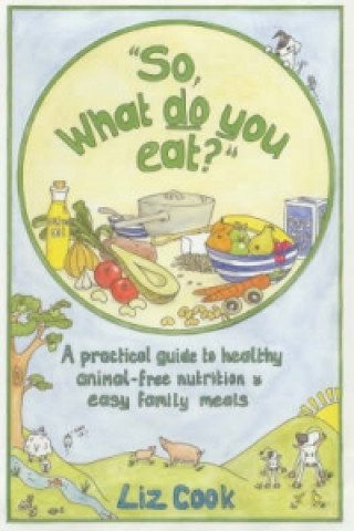 Book "So, What Do You Eat?" Liz Cook