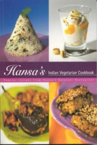 Kniha Hansa's Indian Vegetarian Cookbook Hansa Dabhi
