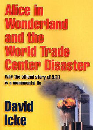 Kniha Alice in Wonderland and the World Trade Center Disaster David Icke