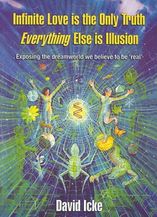 Carte Infinite Love is the Only Truth - Everything Else is Illusion David Icke