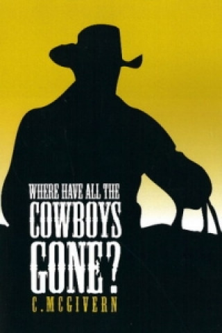 Kniha Where Have All the Cowboys Gone? Carolyn McGivern