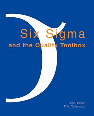 Carte Six Sigma and the Quality Toolbox John Bicheno
