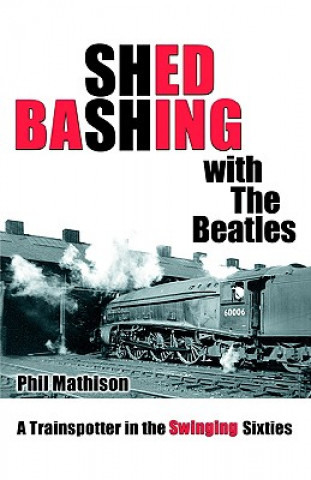 Knjiga Shed Bashing with the Beatles Philip