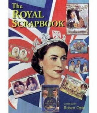 Knjiga Royal Scrapbook Robert Opie