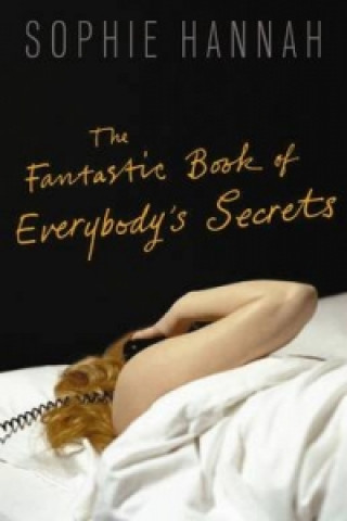 Könyv Fantastic Book of Everybody's Secrets Sophie Hannah