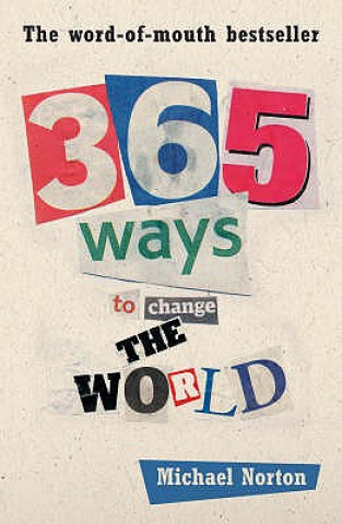 Kniha 365 Ways to Change the World Michael Norton