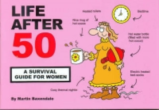 Könyv Life After 50 Martin Baxendale