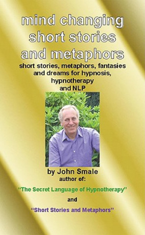 Carte Mind Changing Short Stories and Metaphors John Smale