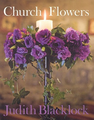 Kniha Church Flowers Judith Blacklock