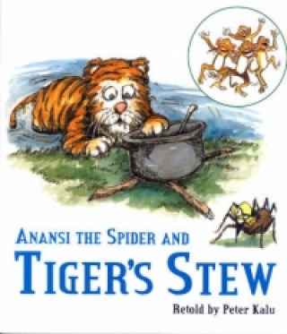 Kniha Anansi The Spider And Tiger's Stew Peter Kalu