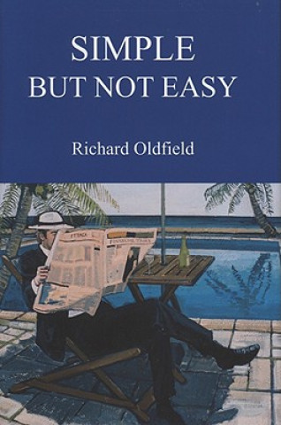 Książka Simple But Not Easy Richard Oldfield