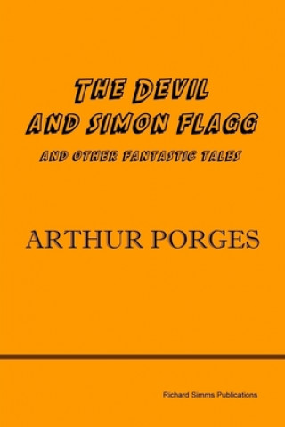 Könyv Devil and Simon Flagg and Other Fantastic Tales Arthur Porges