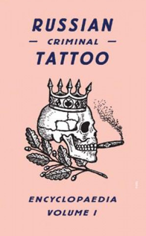 Knjiga Russian Criminal Tattoo Encyclopaedia Volume I Danzig Baldaev