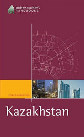 Könyv Business Traveller's Handbook to Kazakhstan Fergus Robertson