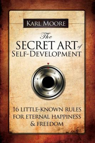 Könyv Secret Art of Self-Development Karl Moore