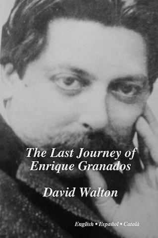 Kniha Last Journey of Enrique Granados David Walton