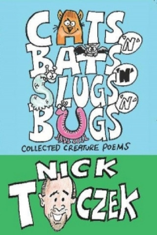 Libro Cats 'N' Bats 'N' Slugs 'N' Bugs Nick Toczek