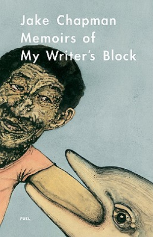 Βιβλίο Memoirs of My Writer's Block Jake Chapman