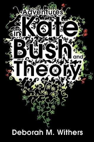 Knjiga Adventures in Kate Bush and Theory Deborah M. Withers